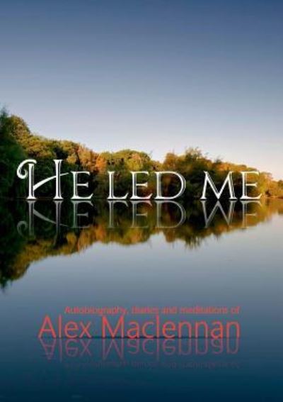 Cover for Alex Maclennan · He Led Me (Paperback Book) (2018)