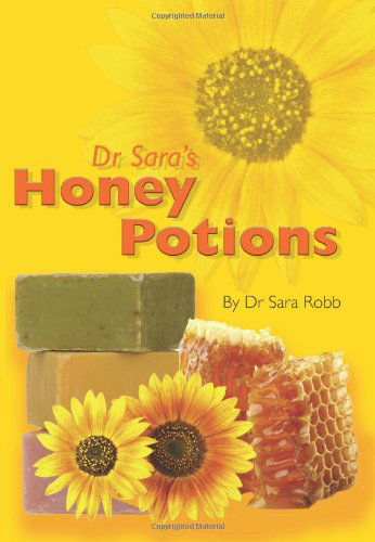Cover for Sara Robb · Dr Sara's Honey Potions (Paperback Book) (2009)