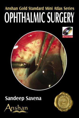 Cover for Sandeep Saxena · Mini Atlas of Ophthalmic Surgery (Anshan Gold Standard Mini Atlas) (Paperback Book) (2007)