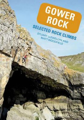 Cover for Stuart Llewellyn · Gower Rock: Selected Rock Climbs (Paperback Book) (2012)