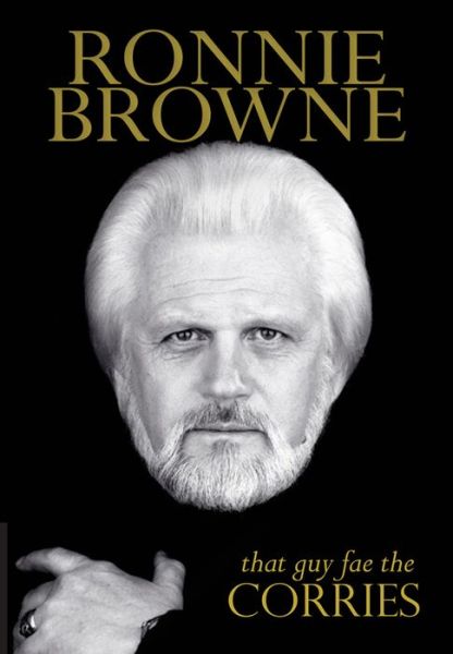 Cover for Ronnie Browne · That Guy Fae the Corries (Hardcover Book) (2015)