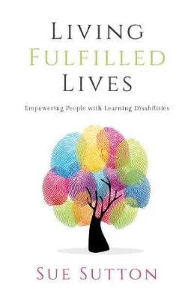 Cover for Sue Scarfe · Living Fulfilled Lives: Empowering People with Learning Disabilities (Paperback Book) (2018)