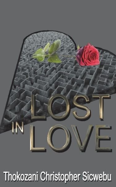 Cover for Thokozani Christopher Sicwebu · Lost In Love (Paperback Book) (2016)
