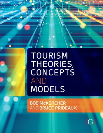 Cover for McKercher, Professor Bob (Professor of Tourism in the School of Business, University of Queensland, Australia) · Tourism Theories, Concepts and Models (Taschenbuch) (2020)