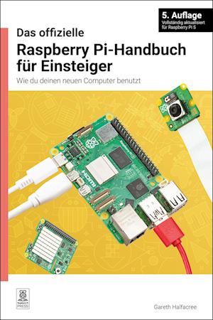 Cover for Gareth Halfacree · Offizielle Raspberry Pi-Handbuch Für Einsteiger, 5. Auflage (Pocketbok) (2024)