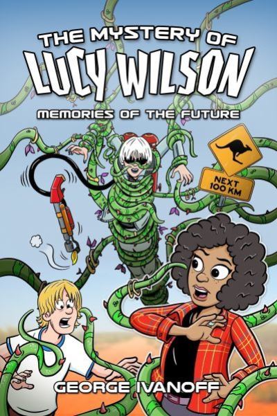 Cover for George Ivanoff · The Mystery of Lucy Wilson: Memories of the Future (Paperback Book) (2022)