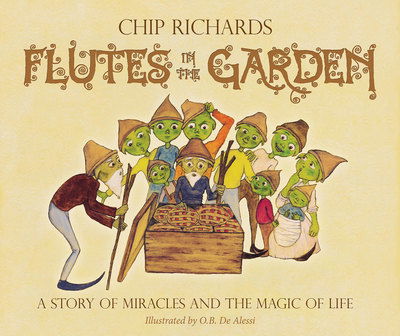 Cover for Richards, Chip (Chip Richards) · Flutes in the Garden: A Story of Miracles and the Magic of Life (Paperback Book) (2016)