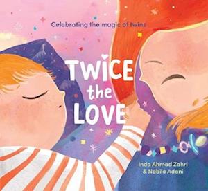 Cover for Inda Ahmad Zahri · Twice the Love: Celebrating the magic of twins (Hardcover Book) (2025)