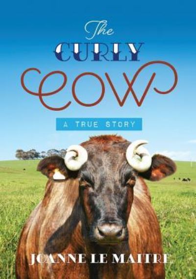 Cover for Joanne Le Maitre · The Curly Cow (Paperback Book) (2018)