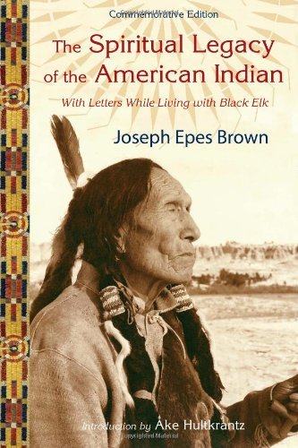 Cover for Joseph Epes Brown · The Spiritual Legacy of the American Indian: With Letters While Living with Black Elk Commemorative Edition (Pocketbok) [Commemorative edition] (2007)