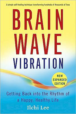 Cover for Ilchi Lee · Brain Wave Vibration: Getting Back into the Rhythm of a Happy, Healthy Life (Paperback Bog) [Abridged edition] (2010)