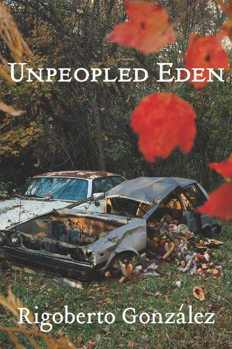 Cover for Rigoberto González · Unpeopled Eden (Paperback Book) (2013)