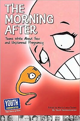 Cover for Maria Luisa Tucker · The Morning After: Teens Write About Sex and Unplanned Pregnancy (Paperback Book) (2010)