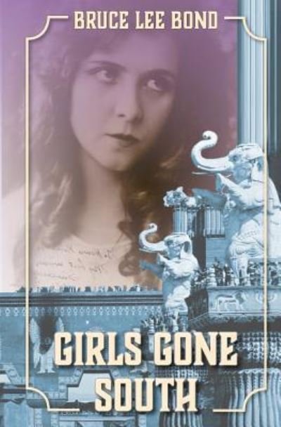 Cover for Bruce Lee Bond · Girls Gone South (Paperback Book) (2016)