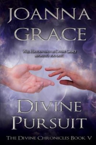 Cover for Joanna Grace · Divine Pursuit, Divine Chronicles Book #5 (Paperback Book) (2016)