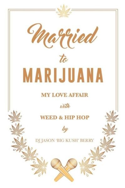 Cover for Dj Jason Berry · Married To Marijuana (Paperback Bog) (2017)