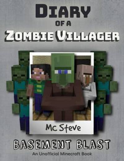 Diary of a Minecraft Zombie Villager: Book 1 - Basement Blast - Diary of a Minecraft Zombie Villager - MC Steve - Kirjat - Leopard Books LLC - 9781946525369 - keskiviikko 4. tammikuuta 2017