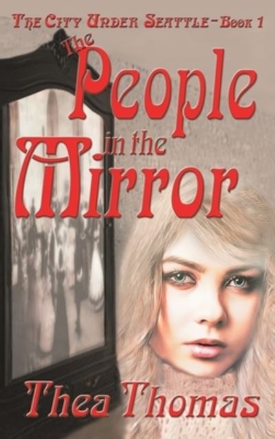 Cover for Thea Thomas · The People in the Mirror (Gebundenes Buch) (2017)