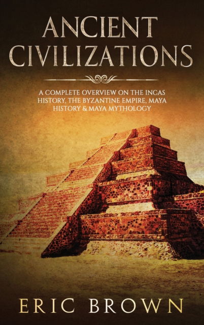 Cover for Eric Brown · Ancient Civilizations (Hardcover Book) (2019)