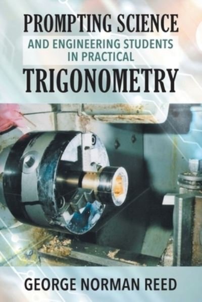 Cover for George Norman Reed · Prompting Science and Engineering Students in Practical Trigonometry (Paperback Book) (2020)
