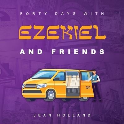 Cover for Jean Holland · Forty Days with Ezekiel and Friends (Book) (2023)