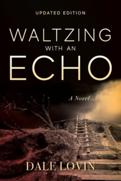 Cover for Dale Lovin · Waltzing with an Echo (Book) (2023)