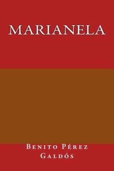 Marianela - Benito Perez Galdos - Books - Createspace Independent Publishing Platf - 9781974485369 - August 30, 2017