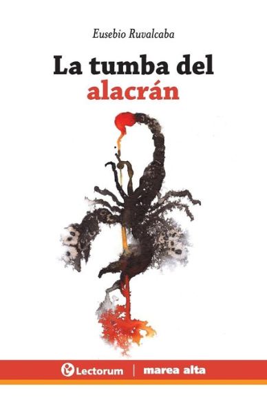 La tumba del alacran - Eusebio Ruvalcaba - Books - Createspace Independent Publishing Platf - 9781976069369 - September 5, 2017