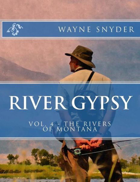 River Gypsy - Volume 4 - Wayne Snyder - Books - Createspace Independent Publishing Platf - 9781976324369 - November 17, 2017