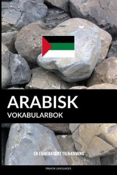 Cover for Pinhok Languages · Arabisk Vokabularbok (Paperback Book) (2017)