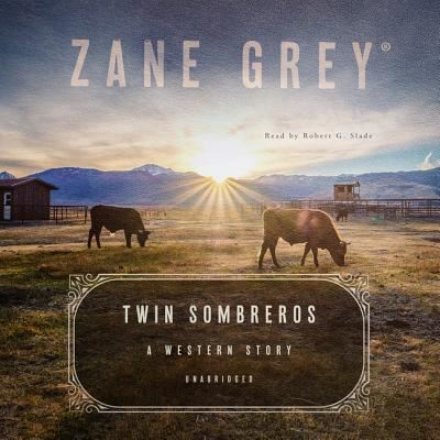 Cover for Zane Grey · Twin Sombreros (CD) (2019)