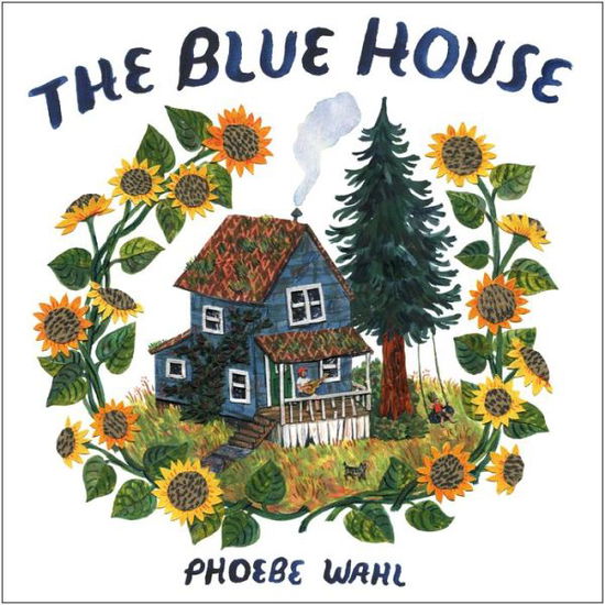 Cover for Phoebe Wahl · Blue House (Hardcover bog) (2020)