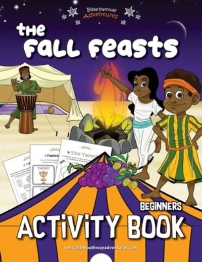 The Fall Feasts Beginners Activity book - Bible Pathway Adventures - Książki - Bible Pathway Adventures - 9781988585369 - 1 maja 2020