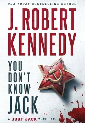 Cover for J Robert Kennedy · You Don't Know Jack - Just Jack Thrillers (Inbunden Bok) (2023)