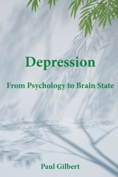 Cover for Paul Gilbert · Depression: From Psychology to Brain State (Pocketbok) [2 Revised edition] (2021)