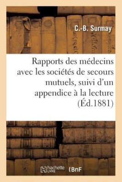 Cover for C -B Surmay · Rapports Des Medecins Avec Les Societes de Secours Mutuels, Suivi d'Un Appendice A La Lecture (Paperback Bog) (2016)