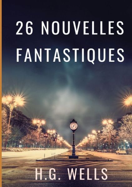 Cover for Wells · Les nouvelles fantastiques de H.G (Book) (2018)