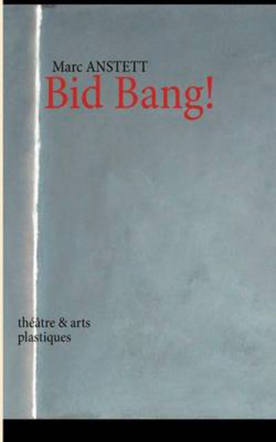 Cover for Marc Anstett · Bid Bang! (Paperback Book) [French edition] (2012)