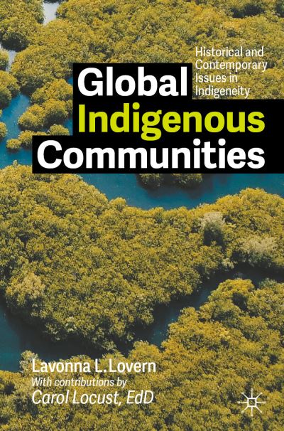 Cover for Lavonna L. Lovern · Global Indigenous Communities: Historical and Contemporary Issues in Indigeneity (Paperback Book) [1st ed. 2021 edition] (2021)