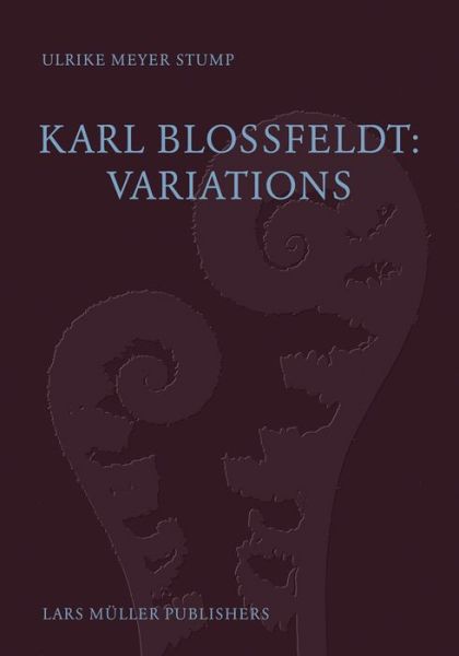 Cover for Ulrike Meyer Stump · Karl Blossfeldt: Variations (Hardcover Book) (2020)