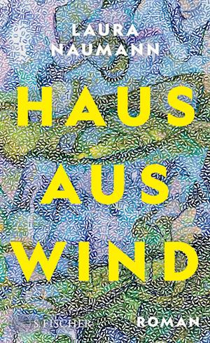 Cover for Laura Naumann · Haus aus Wind (Book) (2024)