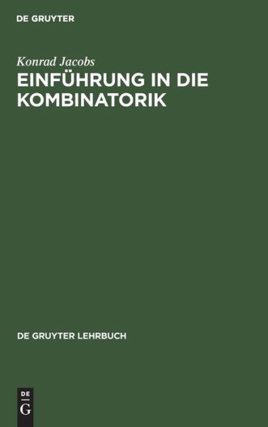 Einfuehrung in die Kombinatorik - Konrad Jacobs - Books - De Gruyter, Inc. - 9783110087369 - May 1, 1983