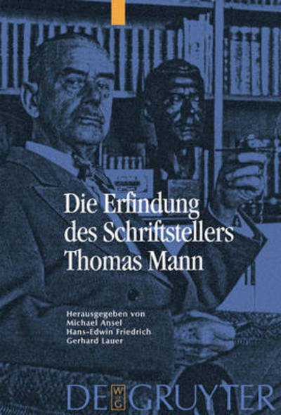 Die Erfindung Des Schriftstellers Thomas Mann - Michael - Książki - Walter de Gruyter - 9783110201369 - 16 listopada 2009