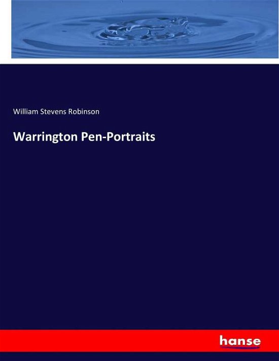 Warrington Pen-Portraits - Robinson - Books -  - 9783337149369 - May 27, 2017