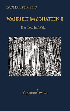 Cover for Dagmar Stimpfig · Wahrheit im Schatten 2, spannend und humorvoll, mit Herz, Kriminalroman, Serie (Book) (2023)