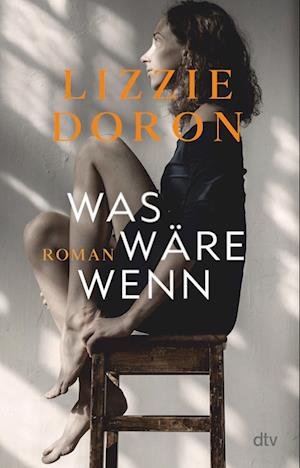 Cover for Lizzie Doron · Was wäre wenn (Hardcover Book) (2021)