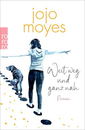 Weit weg und ganz nah - Jojo Moyes - Books - ROWOHLT Taschenbuch - 9783499014369 - June 18, 2024