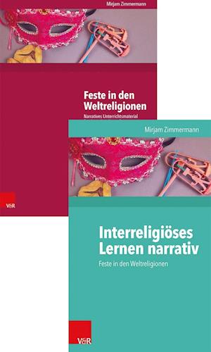 Interreligiöses Lernen narrativ + Feste in den Weltreligionen - Mirjam Zimmermann - Książki - Vandenhoeck + Ruprecht - 9783525702369 - 22 listopada 2016