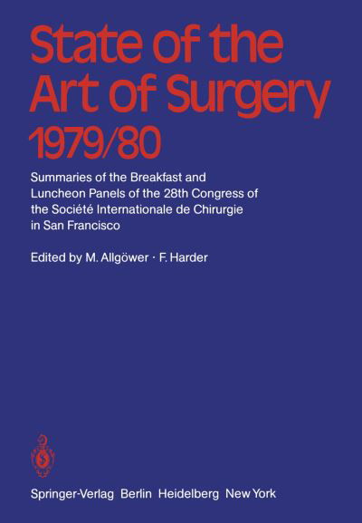 State of the Art of Surgery 1979/80: Summaries of the Breakfast and Luncheon Panels of the 28th Congress of the Societe Internationale de Chiurgie in San Francisco - M Allgawer - Bücher - Springer-Verlag Berlin and Heidelberg Gm - 9783540101369 - 1. Mai 1980
