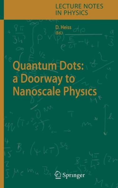 Cover for W D Heiss · Quantum Dots: a Doorway to Nanoscale Physics - Lecture Notes in Physics (Hardcover Book) [2005 edition] (2005)